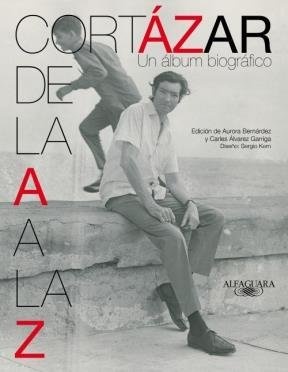 Cortazar de la A a la Z. Un album biografico