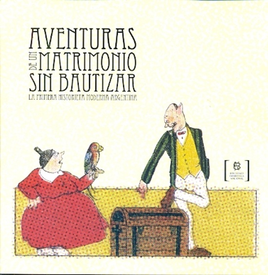 Aventuras de un matrimonio sin bautizar. La primera historieta moderna argentina