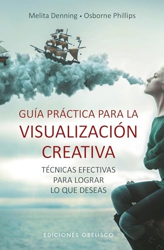 Guia practica para la visualizacion creativa