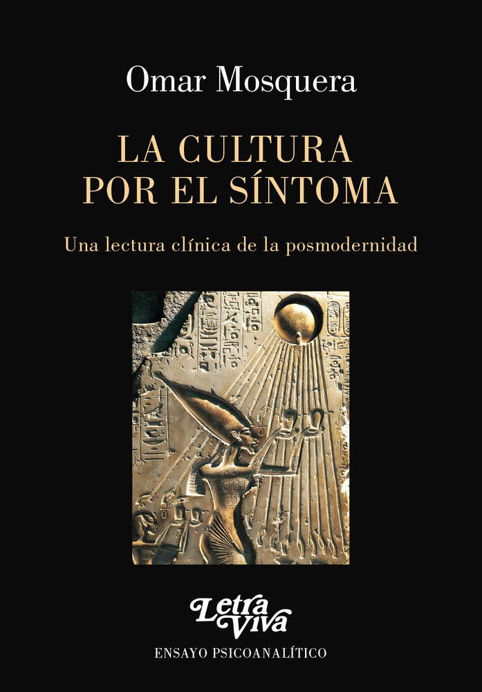 La cultura por el síntoma: una lectura clínica de la posmodernidad