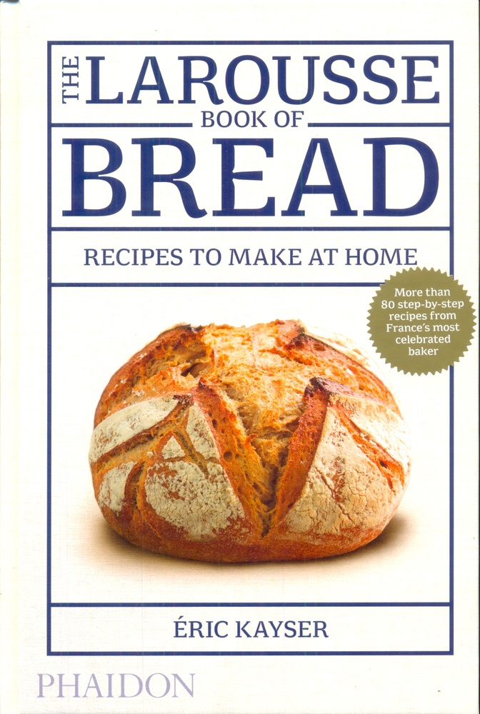 The Larousse book of bread
