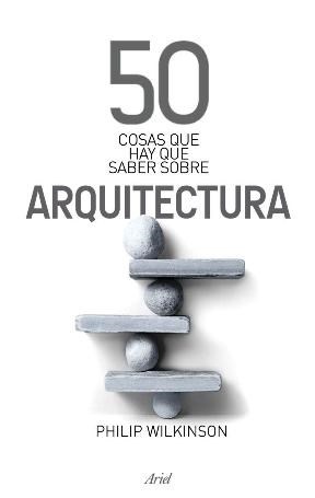 50 cosas que hay que saber sobre arquitectura