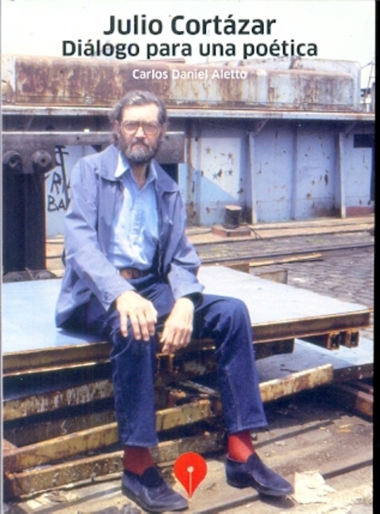 Julio Cortazar. Dialogos para una poetica