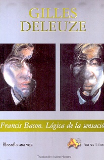 Francis Bacon. Logica de la sensacion