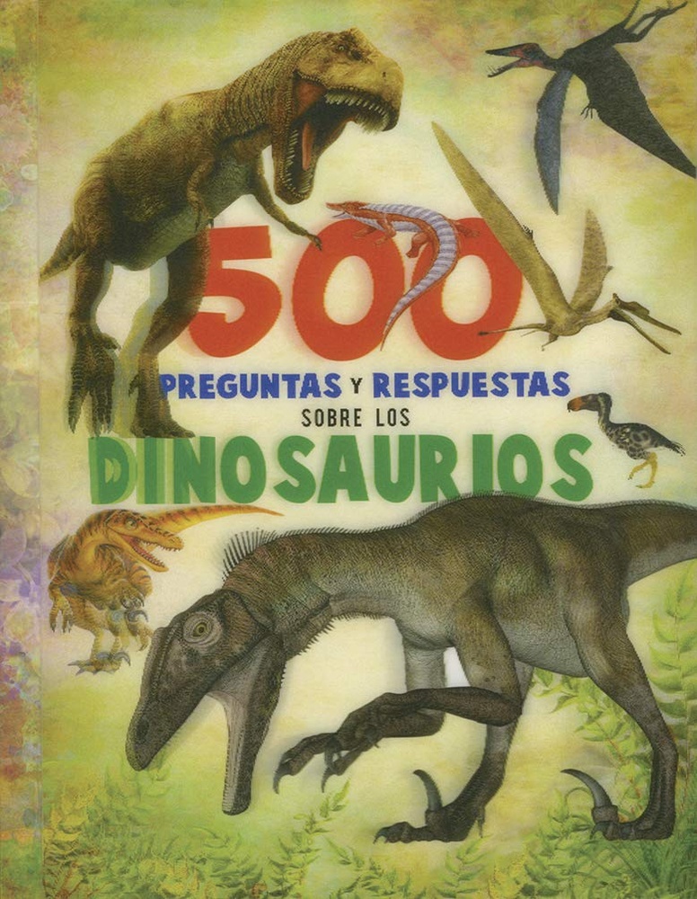 500 preguntas y respuestas sobre los dinosaurios