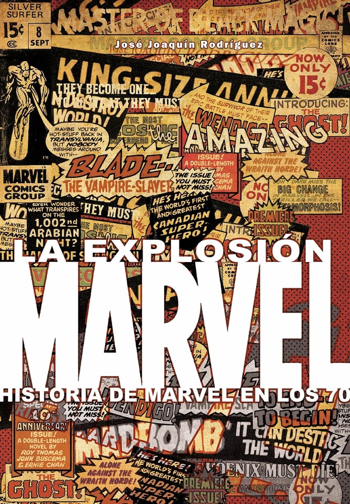 La Explosion Marvel. Historia De Marvel En Los 70