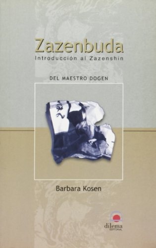 Zazenbuda. Introducción al Zazenshin del Maestro Dogen