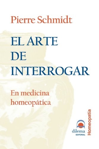 El arte de interrogar - en medicina homeopatica