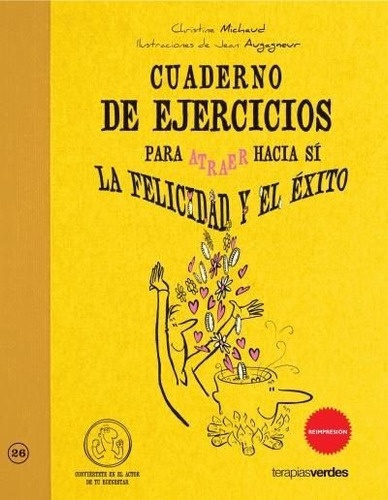 Cuaderno de ejercicios para atraer hacia si la felicidad y el exito