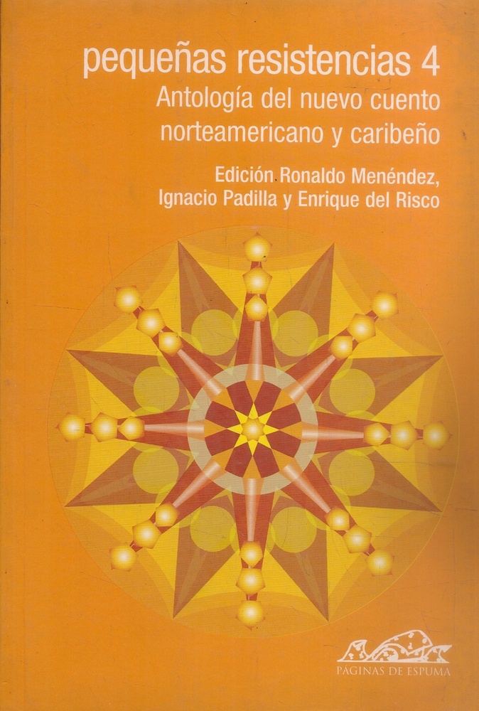 Pequeñas resistencias 4. Antologia del nuevo cuento norteamericano y caribeño