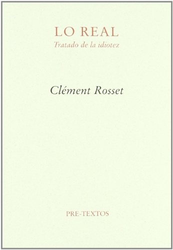 Lo real. Tratado de la idiotez