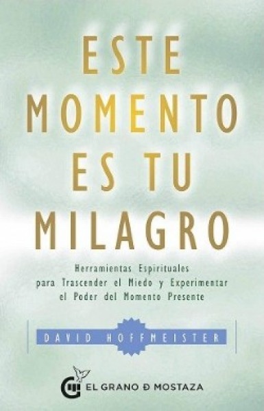 Este momento es tu milagro