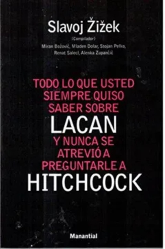 Todo lo que usted quiso saber de Lacan y nunca se atrevio a preguntarle a Hitchcock