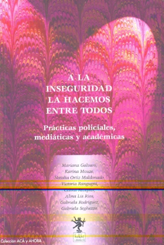 A la inseguridad la hacemos entre todos