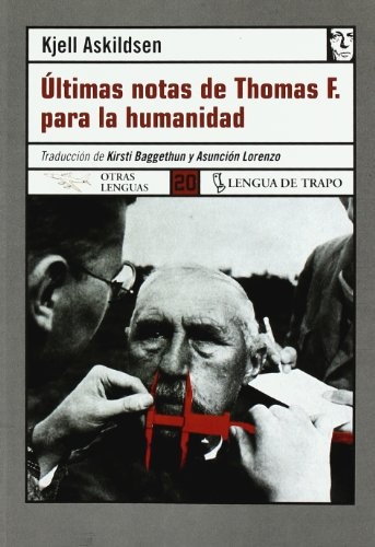 Ultimas notas de Thomas F. para la humanidad