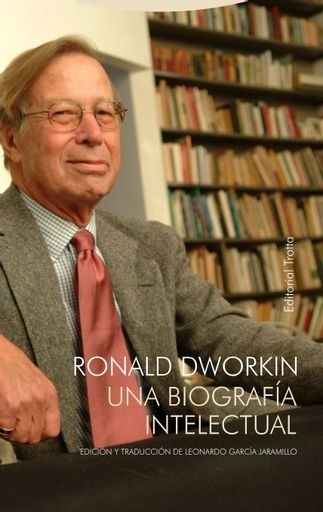 Ronald Dworkin. Una biografia intelectual