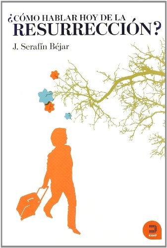 Cómo hablar hoy de la resurección?