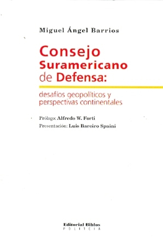 Consejo Suramericano de Defensa: desafíos geopolíticos y perspectivas continentales