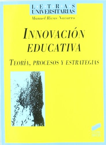Innovación educativa, teoría, procesos y estrategias
