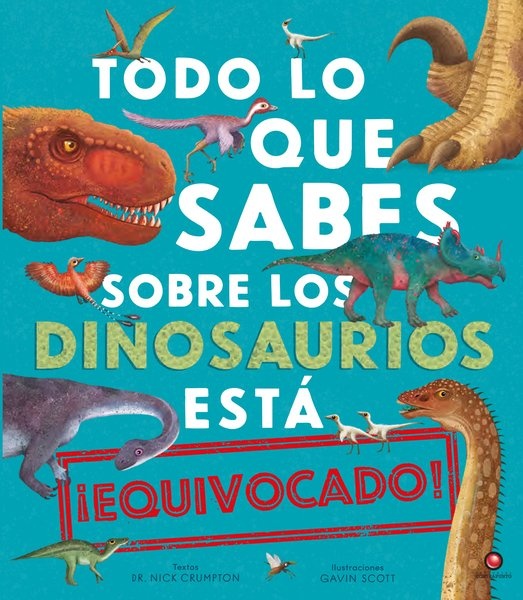Todo lo que sabes de los dinosaurios essta equivocado