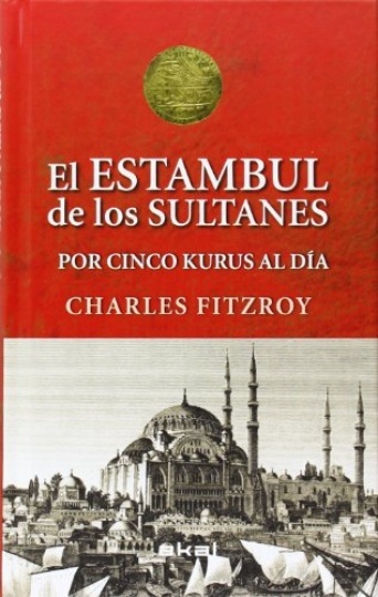 Los Sultanes De Estambul Por Cinco Kurus Al Día