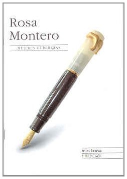 Rosa Montero - mujeres guerreras