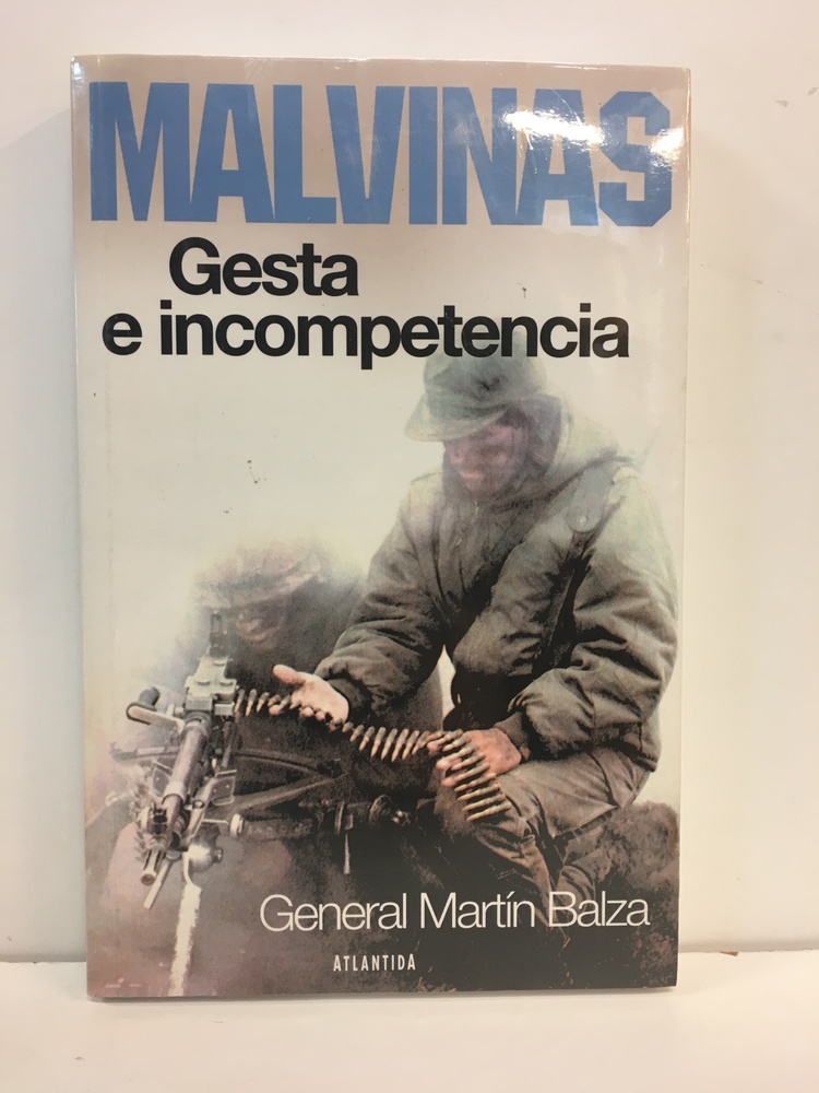 Malvinas. Gesta E Incompetencia