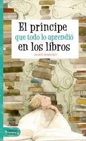 El Principe que aprendio todo de los libros