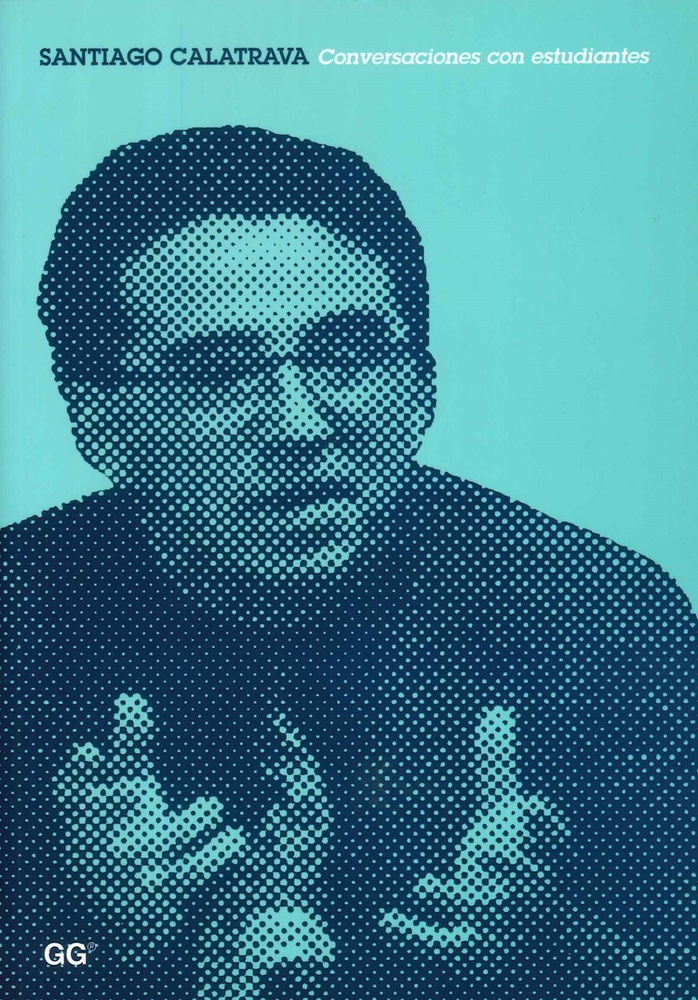 Santiago Calatrava. Conversaciones con estudiantes