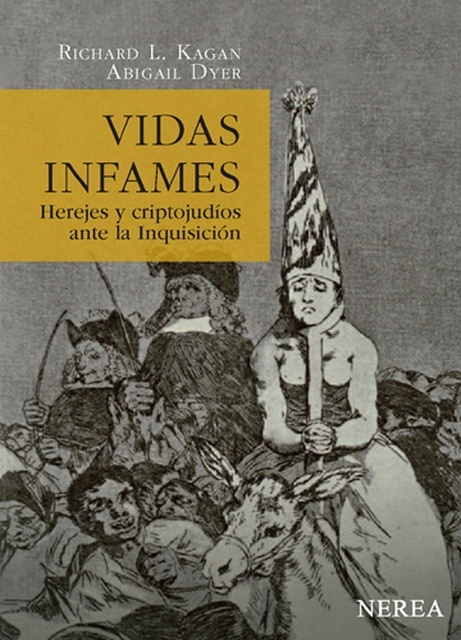 Vidas infames. Herejes y criptojudios ante la Inquisición