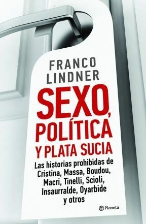 Sexo, politica y plata sucia