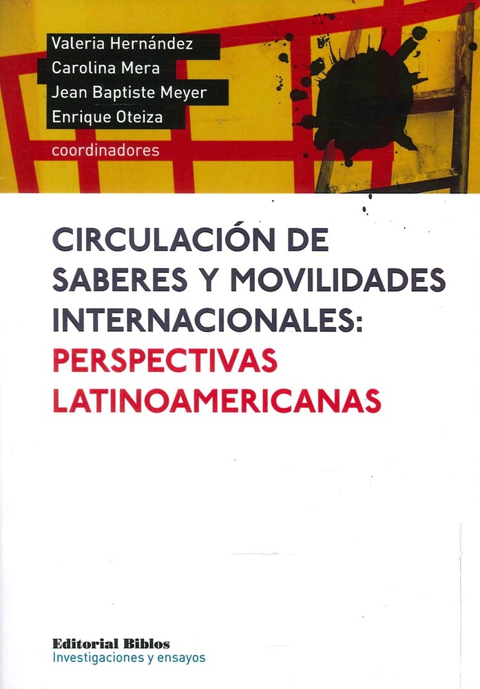 Circulación de saberes y movilidades internacionales: perspectivas latinoamericanas
