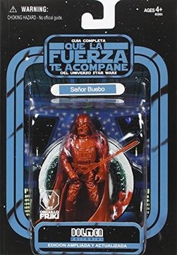 Que la fuerza te acompañe. Guia completa del universo Star Wars