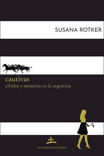Cautivas - olvidos y memorias en la argentina