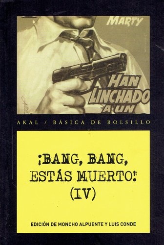 Bang, bang, estás muerto. IV