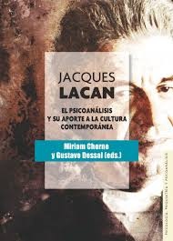Jacques Lacan. Psicoanalisis y su aporte a la cultura contemporanea