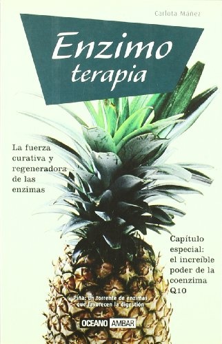 Enzimoterapia. La Fuerza Curativa Y Regeneradora De...