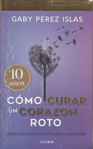 Como curar un corazon roto. 10 Aniversario