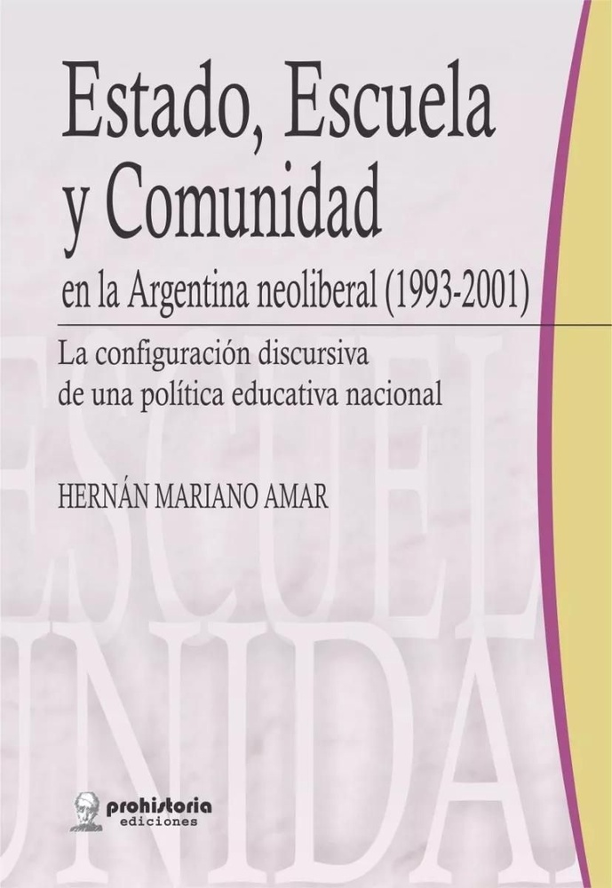 Estado, escuela y comunidad en la Argentina neoliberal (1993-2001)