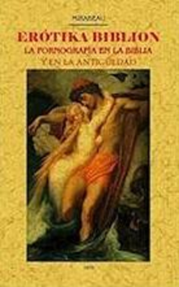 Erotika biblion la pornografia en la biblia y en la antiguedad