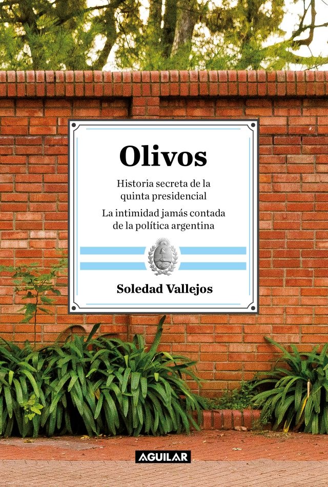 Olivos. Historia secreta de la quinta presidencial