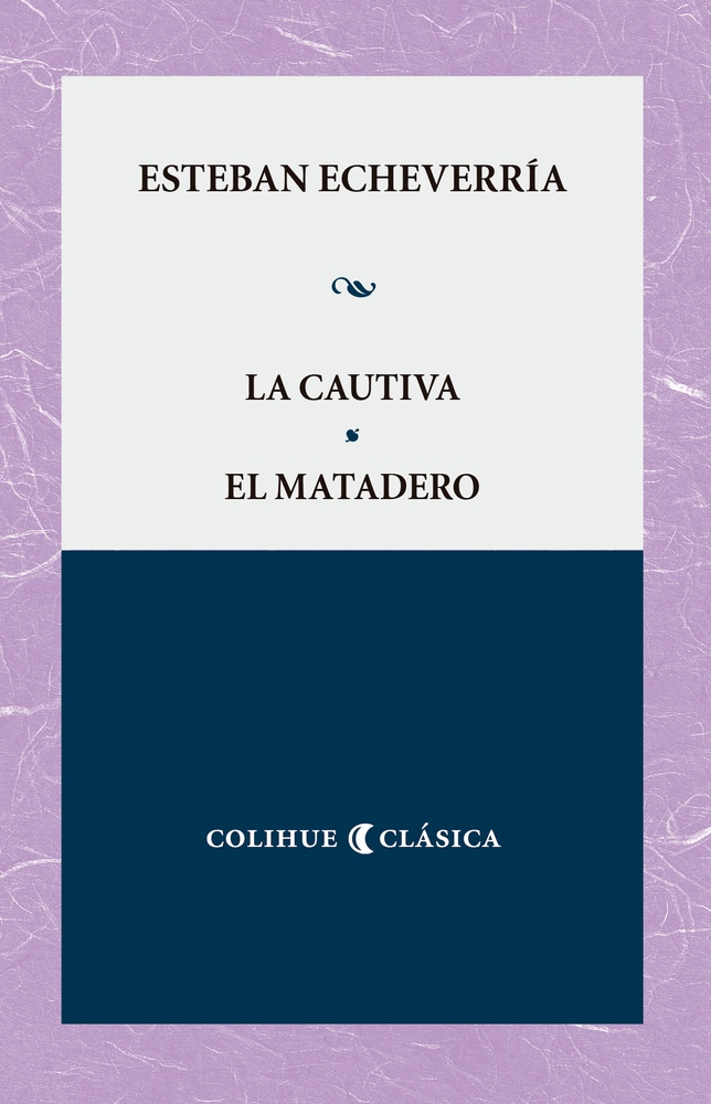 La cautiva. El Matadero
