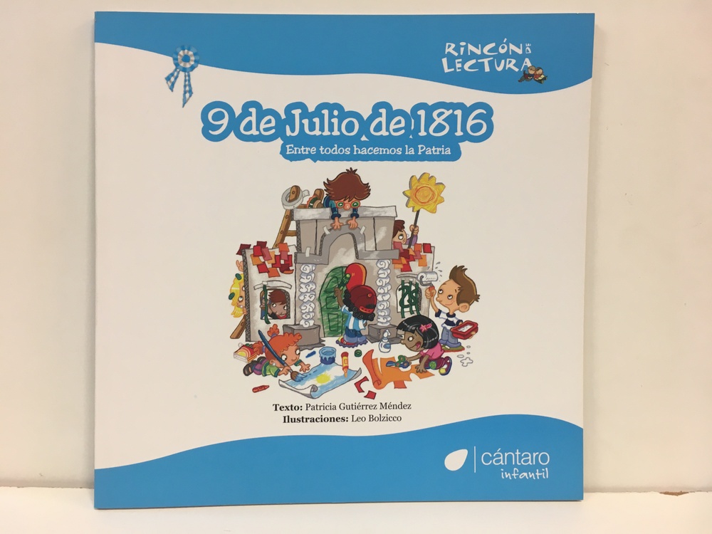 9 De Julio De 1816. Entre Todos Hacemos La Patria