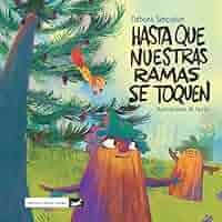 Hasta que nuestras ramas se toquen