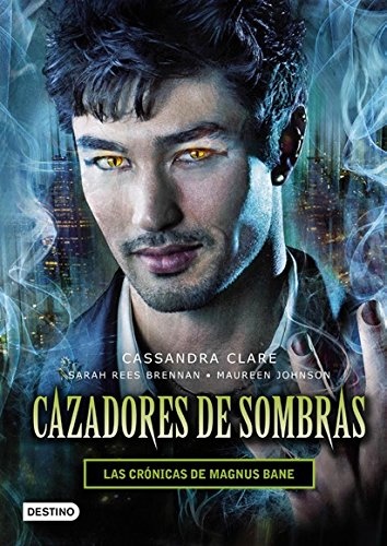 Cazadores de sombras. Las cronicas de magnus bane