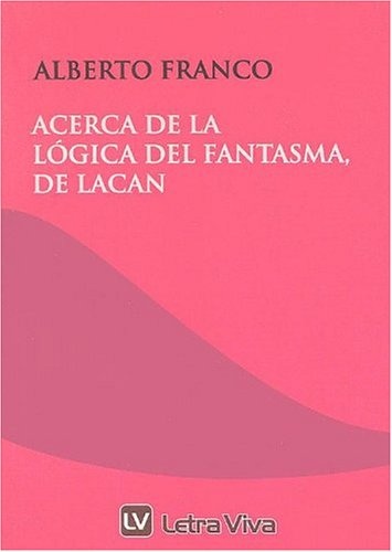 Acerca de la logica del fantasma, de Lacan