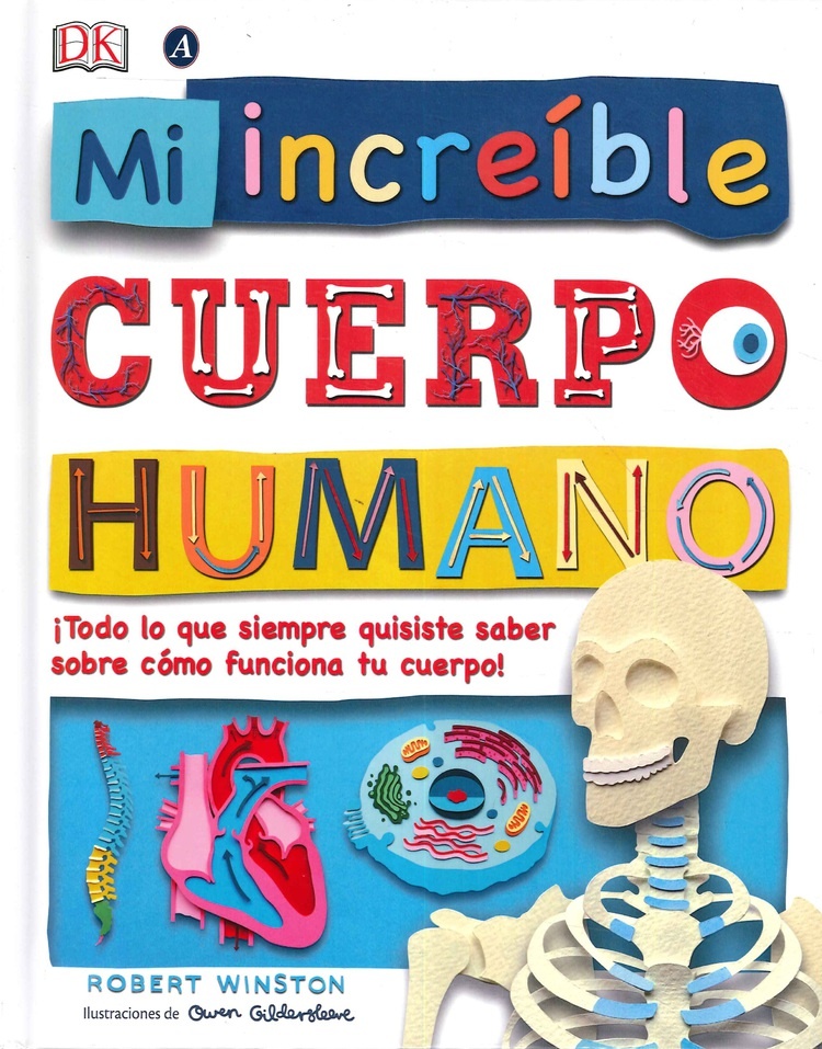 MI INCREÍBLE CUERPO HUMANO