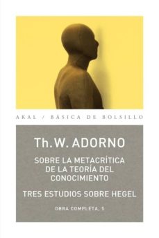 Sobre la metacritica de la teoria del conocimiento / Tres estudios sobre Hegel