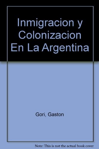 Inmigracion y colonizacion en la argentina