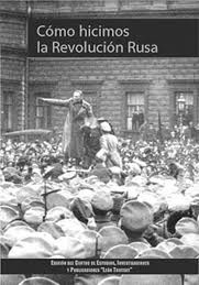 Como hicimos la revolucion rusa